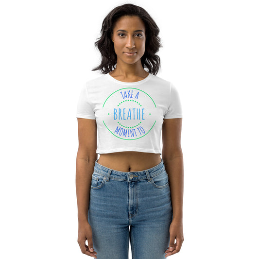 Take a Moment To Breathe Crop Top