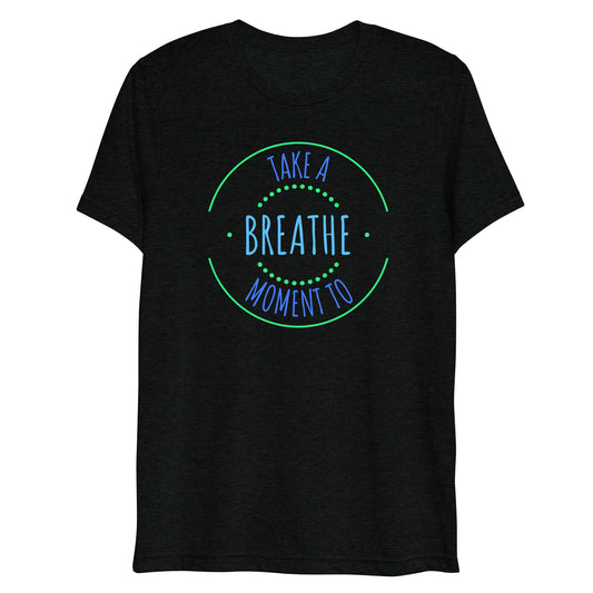 Take a Moment to Breathe T-Shirt